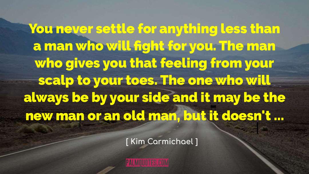 Never Settle quotes by Kim Carmichael