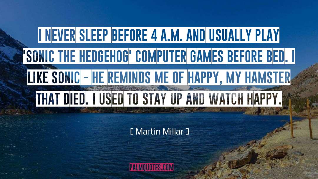 Never Sleep quotes by Martin Millar