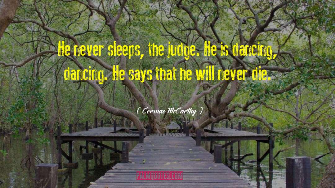 Never Sleep quotes by Cormac McCarthy