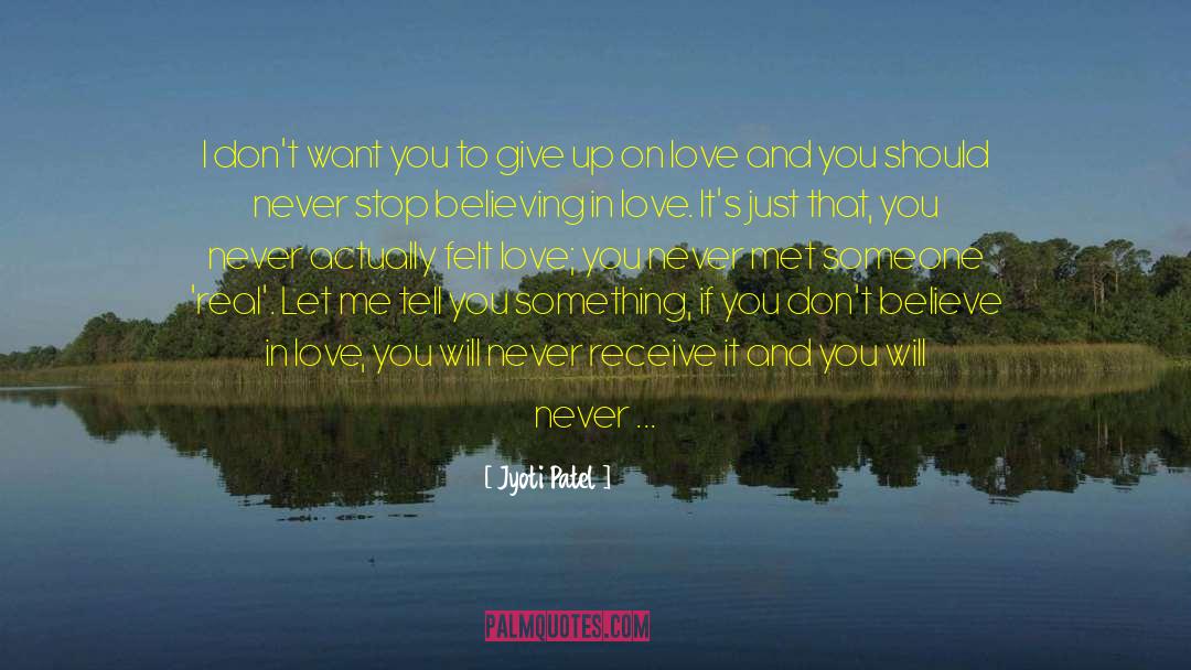 Never Stop Believing quotes by Jyoti Patel