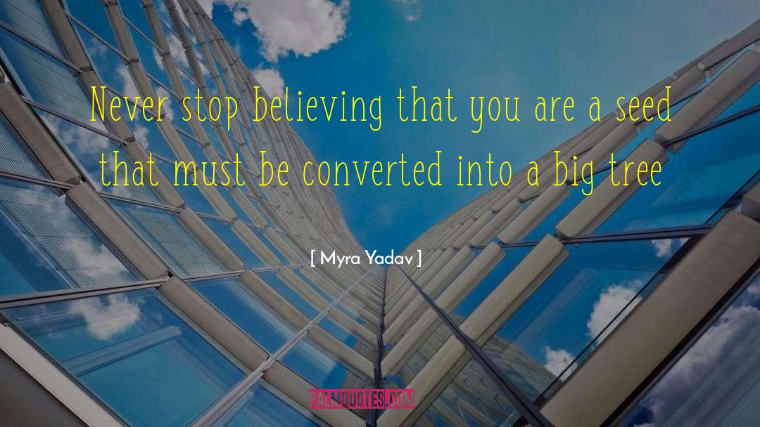 Never Stop Believing quotes by Myra Yadav