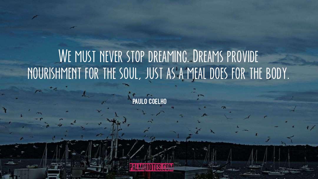 Never Stop Dreaming quotes by Paulo Coelho