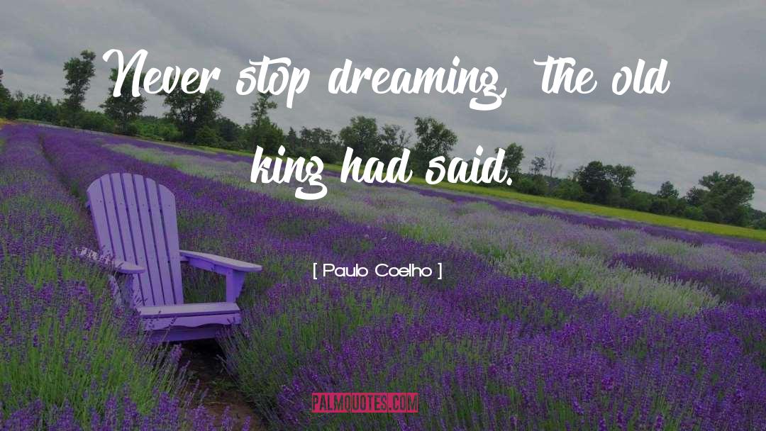 Never Stop Dreaming quotes by Paulo Coelho