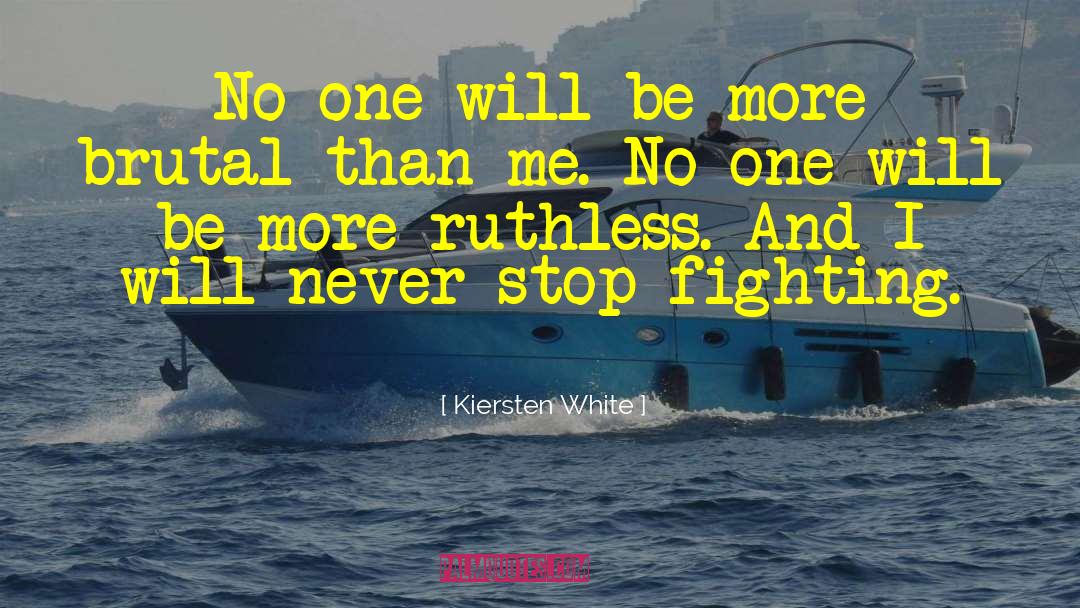 Never Stop Fighting quotes by Kiersten White
