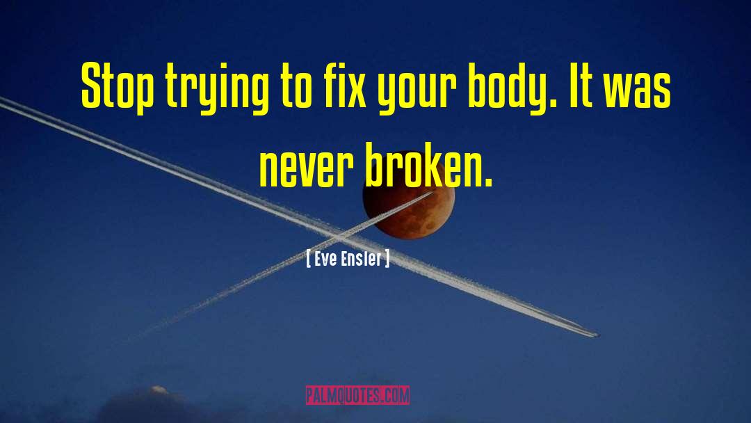 Never Stop Improving quotes by Eve Ensler