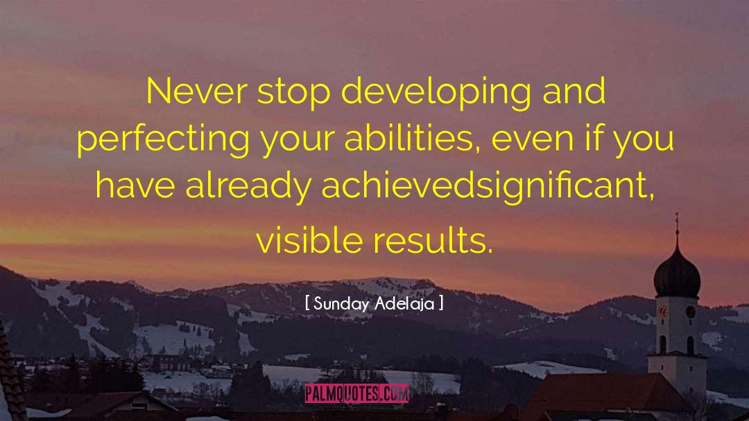 Never Stop Improving quotes by Sunday Adelaja