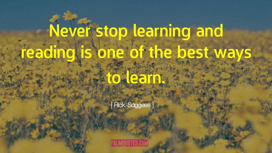 Never Stop Learning And Laughing quotes by Rick Saggese