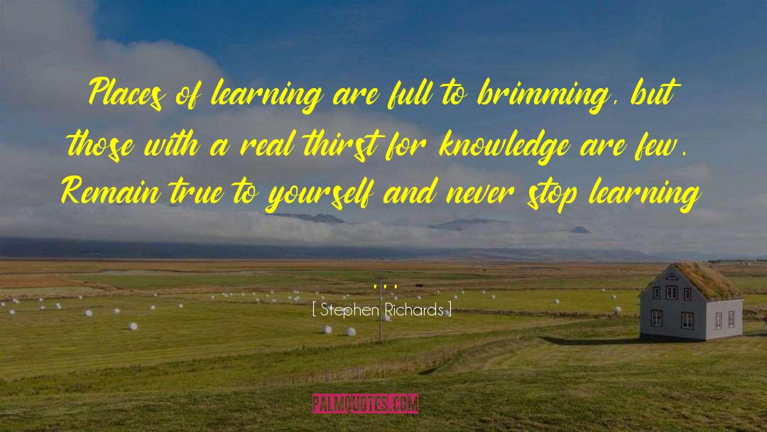Never Stop Learning quotes by Stephen Richards