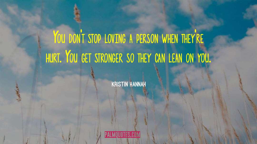 Never Stop Loving You quotes by Kristin Hannah