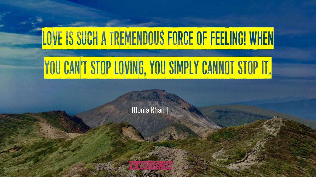 Never Stop Loving You quotes by Munia Khan