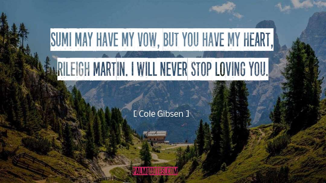Never Stop Loving You quotes by Cole Gibsen