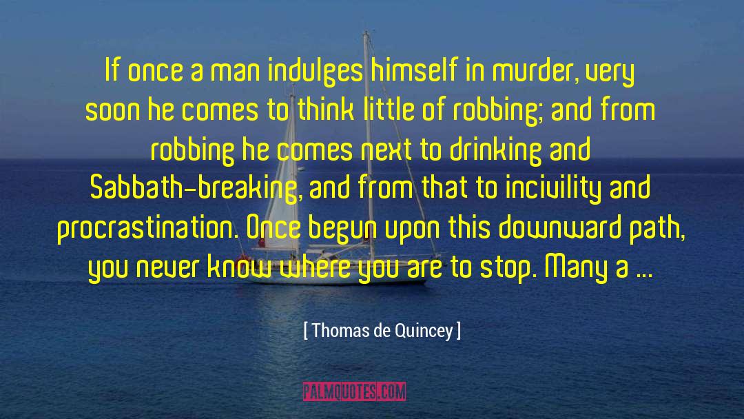 Never Stop Safetysuit quotes by Thomas De Quincey