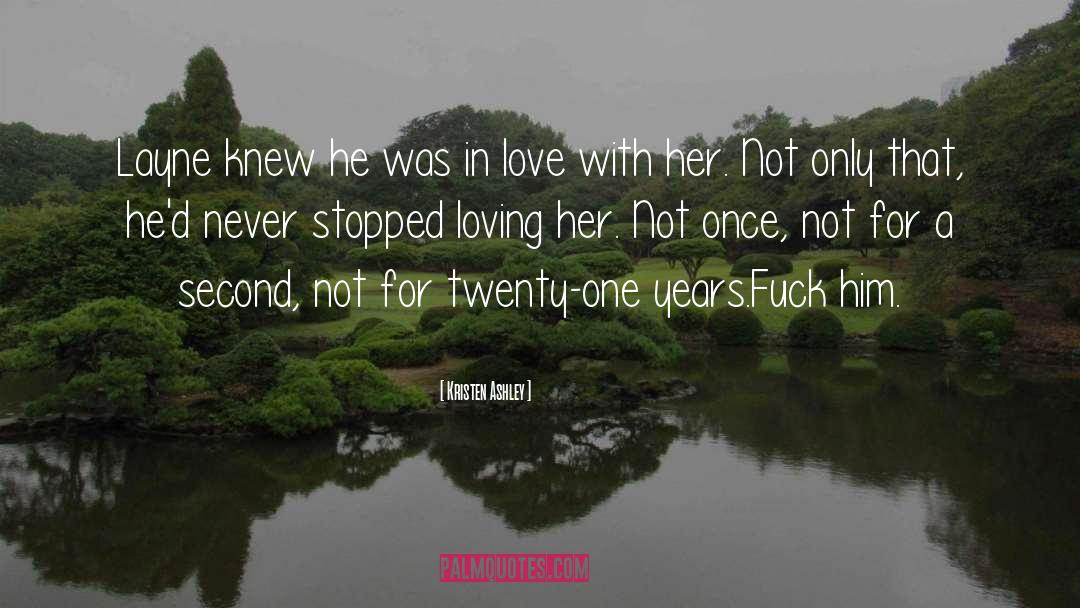 Never Stopped Loving Him quotes by Kristen Ashley