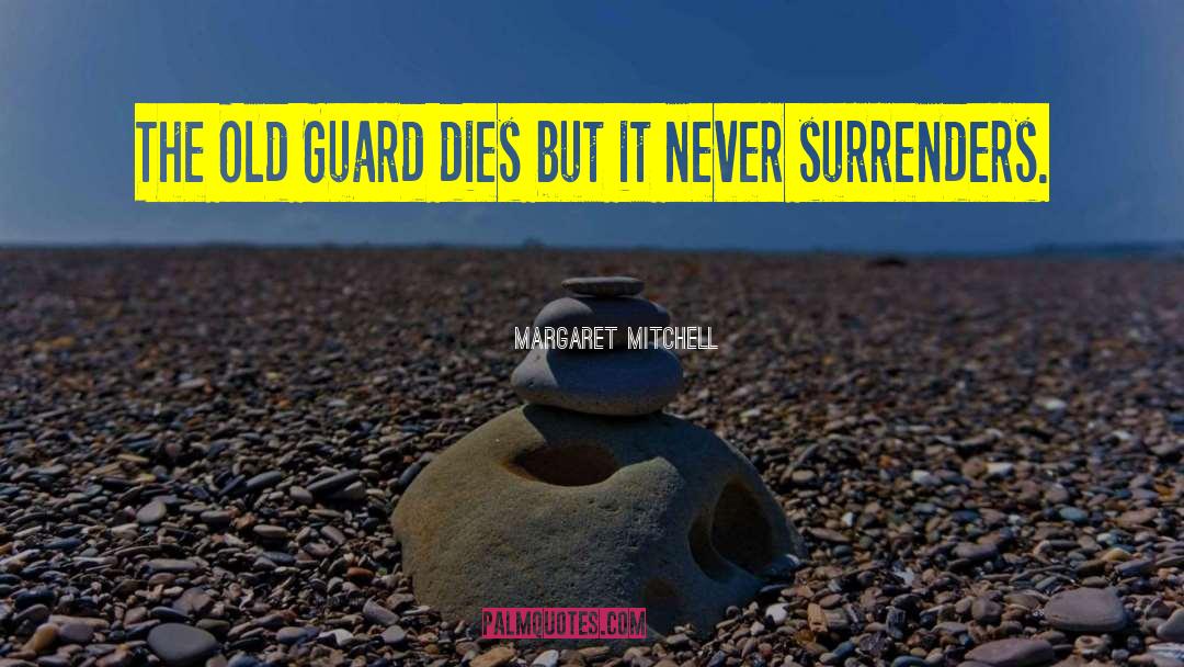 Never Surrender quotes by Margaret Mitchell