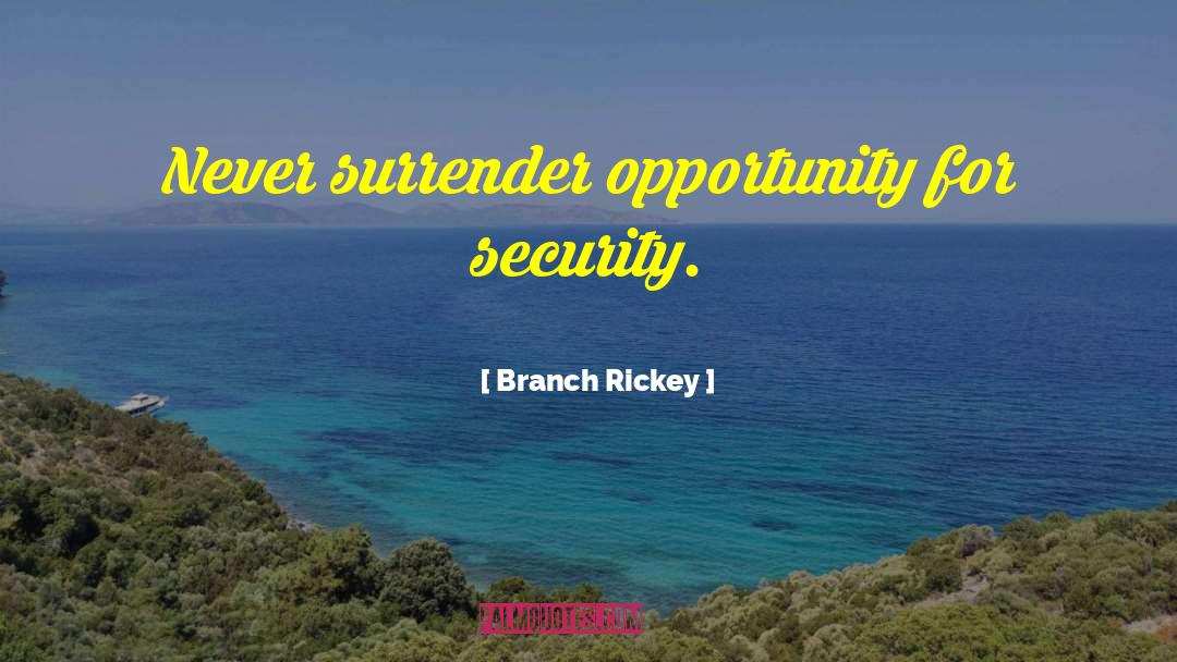 Never Surrender quotes by Branch Rickey