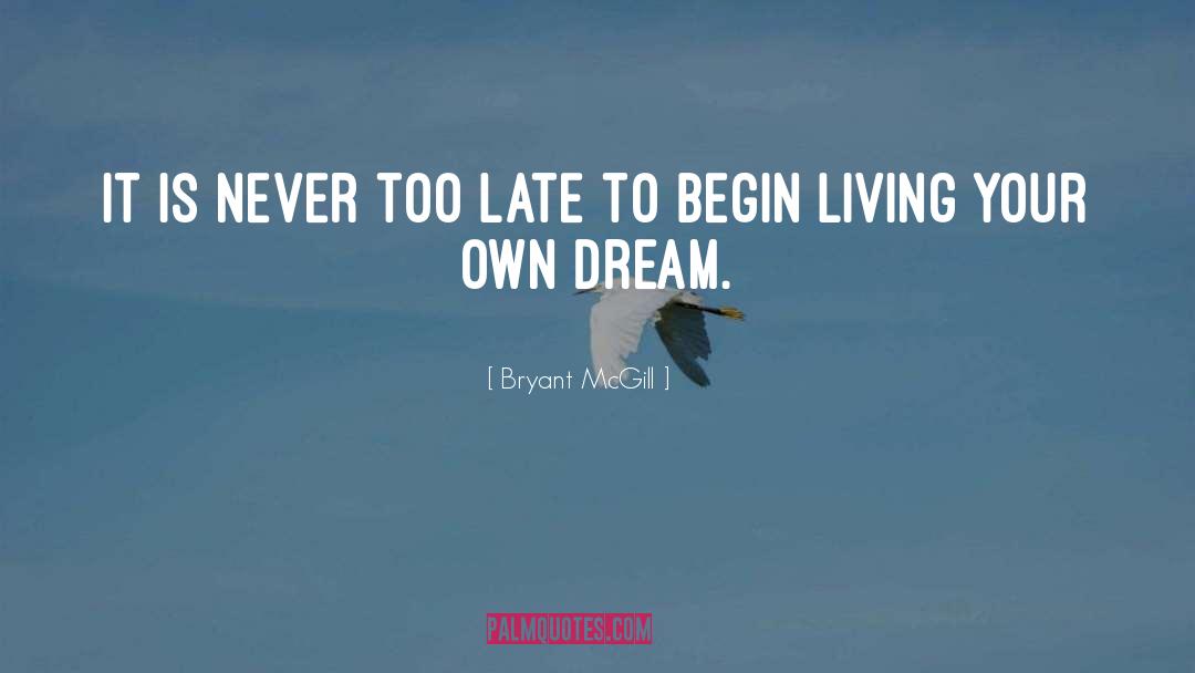 Never Too Late quotes by Bryant McGill