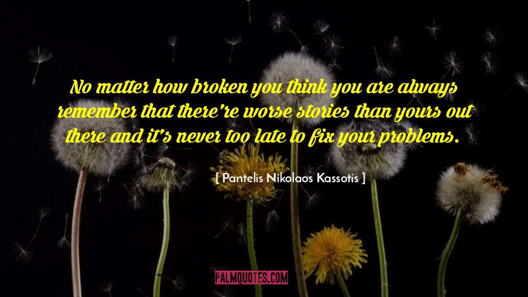 Never Too Late quotes by Pantelis Nikolaos Kassotis