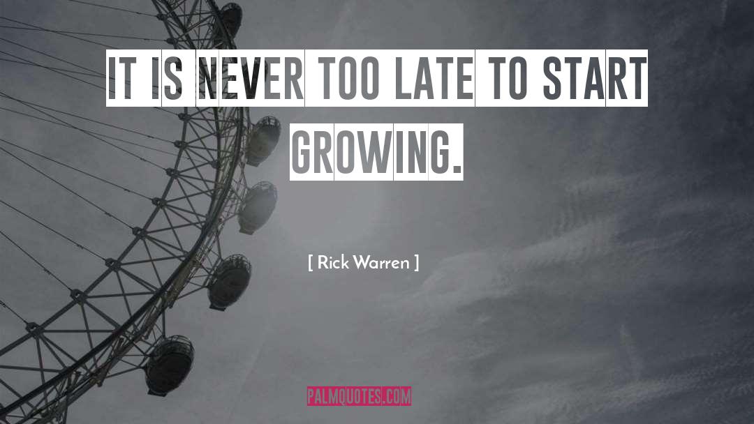 Never Too Late quotes by Rick Warren