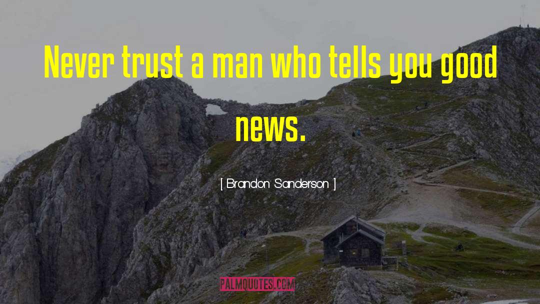 Never Trust A Man quotes by Brandon Sanderson