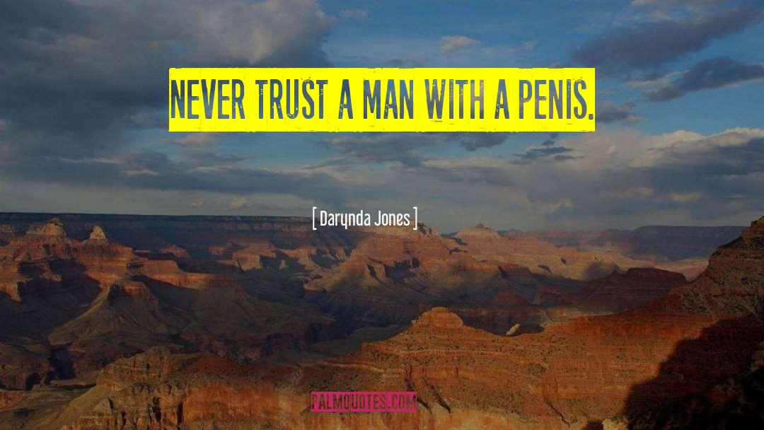 Never Trust A Man quotes by Darynda Jones