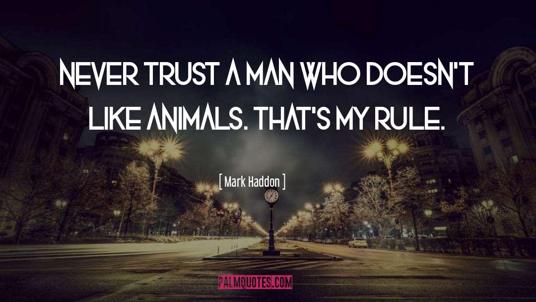 Never Trust A Man quotes by Mark Haddon