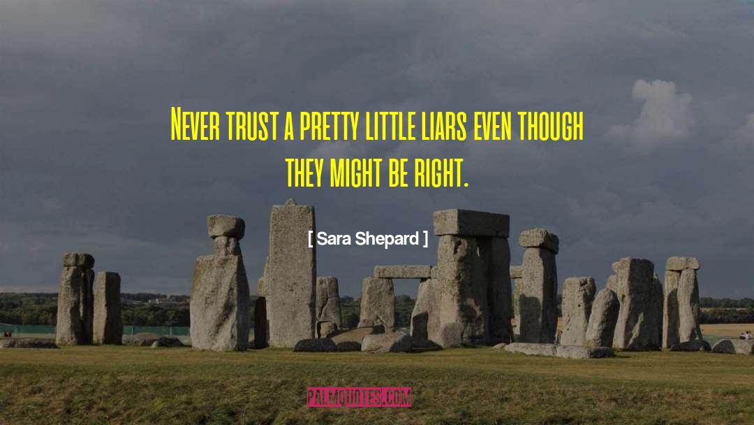 Never Trust A Man quotes by Sara Shepard
