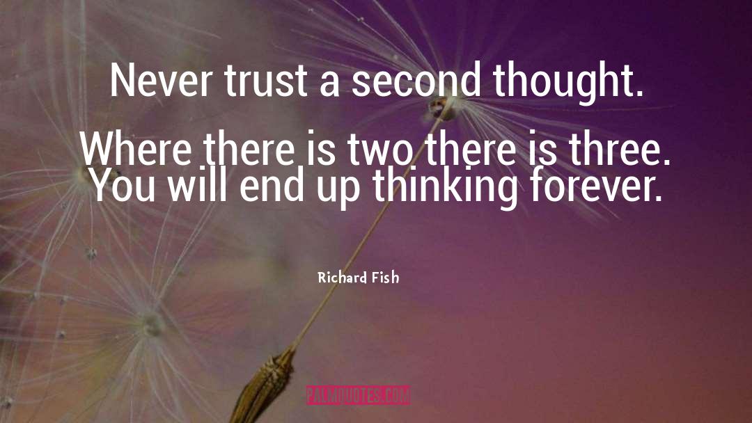 Never Trust A Woman quotes by Richard Fish