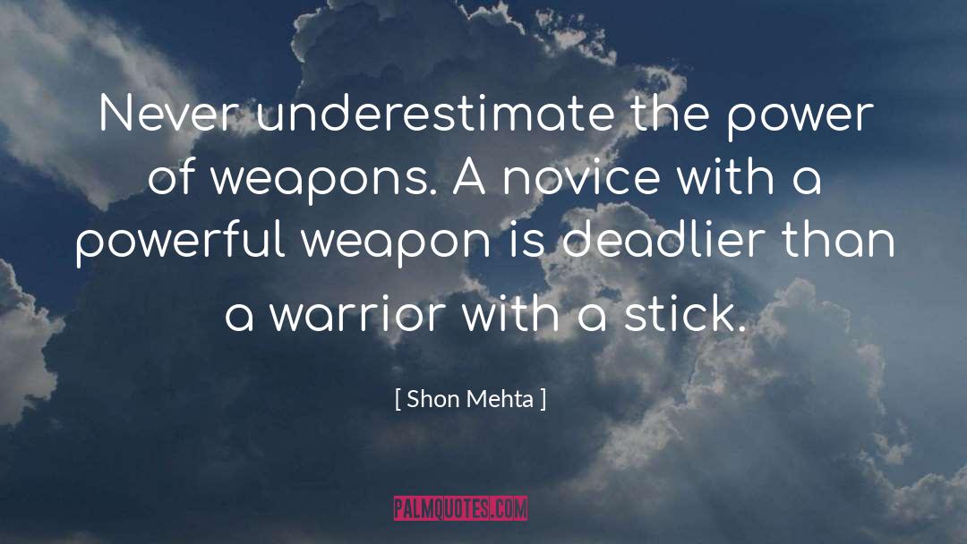 Never Underestimate quotes by Shon Mehta
