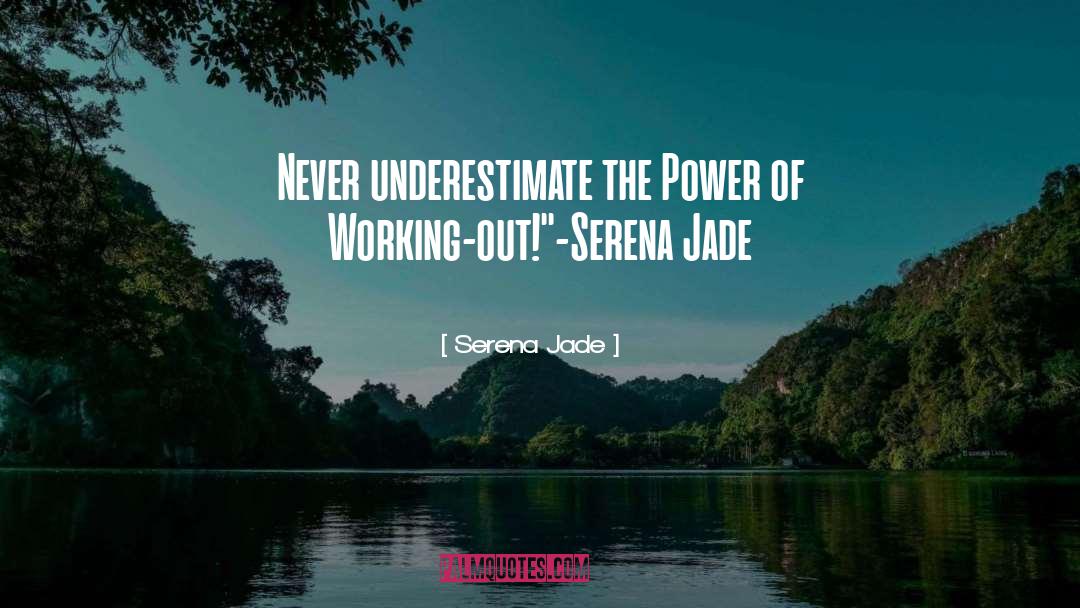 Never Underestimate quotes by Serena Jade