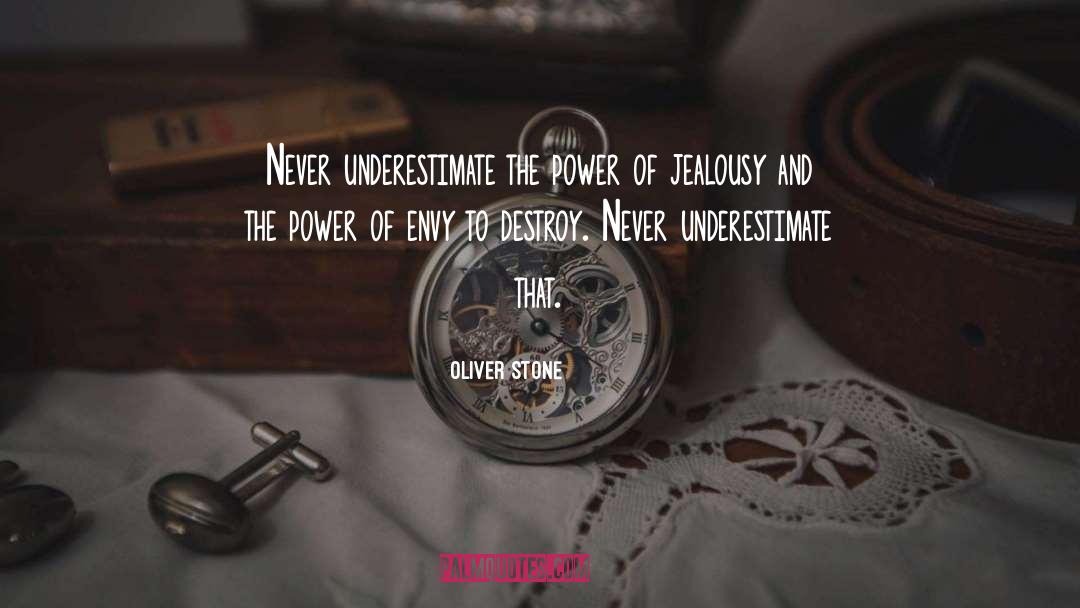 Never Underestimate quotes by Oliver Stone