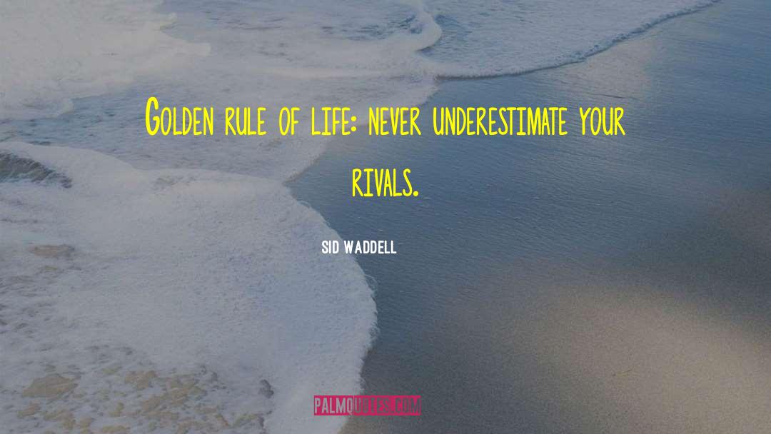 Never Underestimate quotes by Sid Waddell