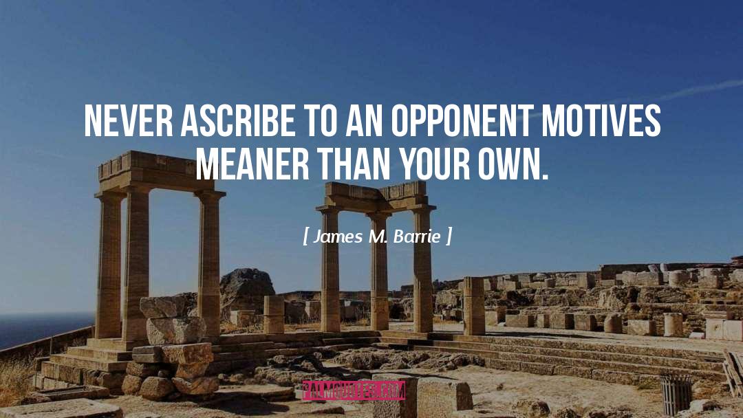 Never Underestimating Your Opponent quotes by James M. Barrie