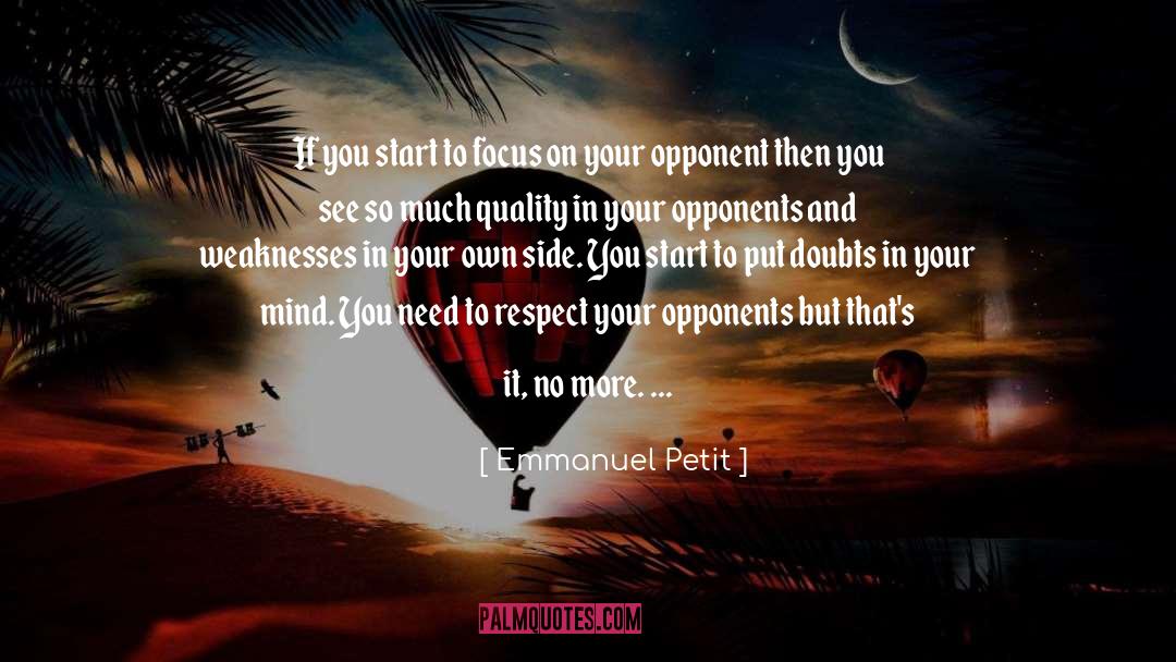 Never Underestimating Your Opponent quotes by Emmanuel Petit