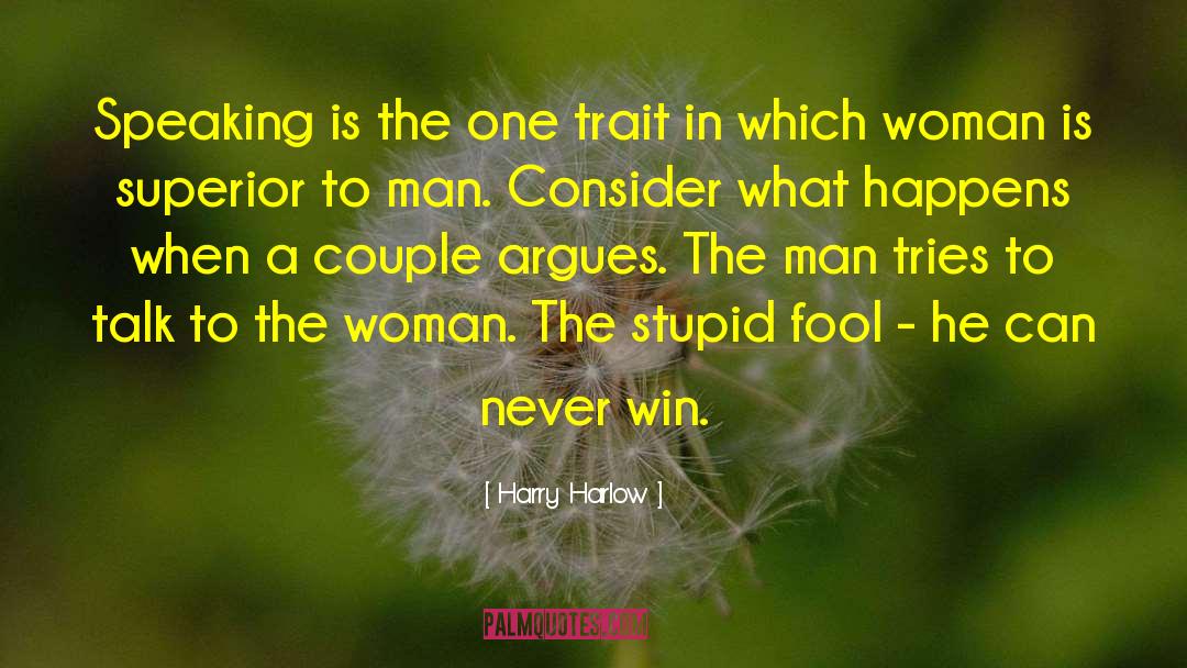 Never Win quotes by Harry Harlow