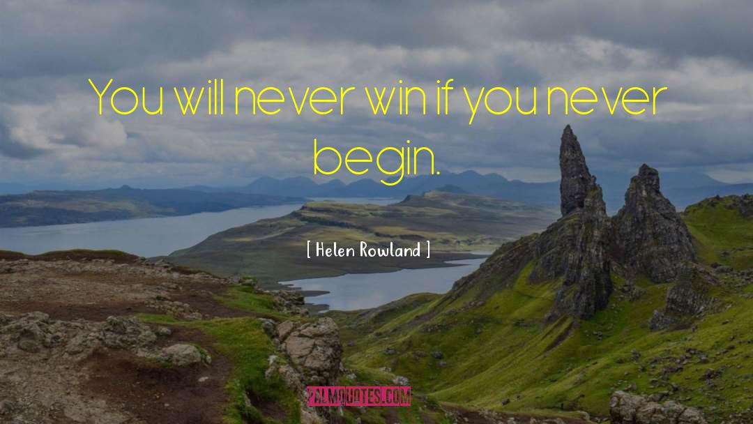 Never Win quotes by Helen Rowland