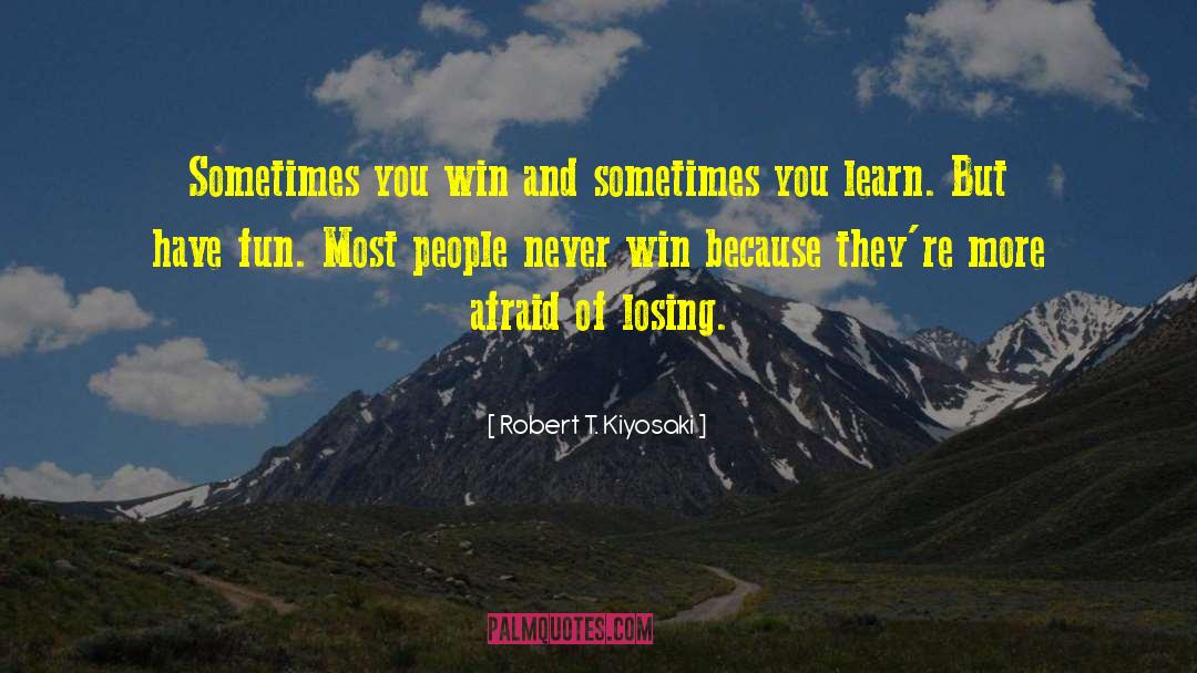 Never Win quotes by Robert T. Kiyosaki