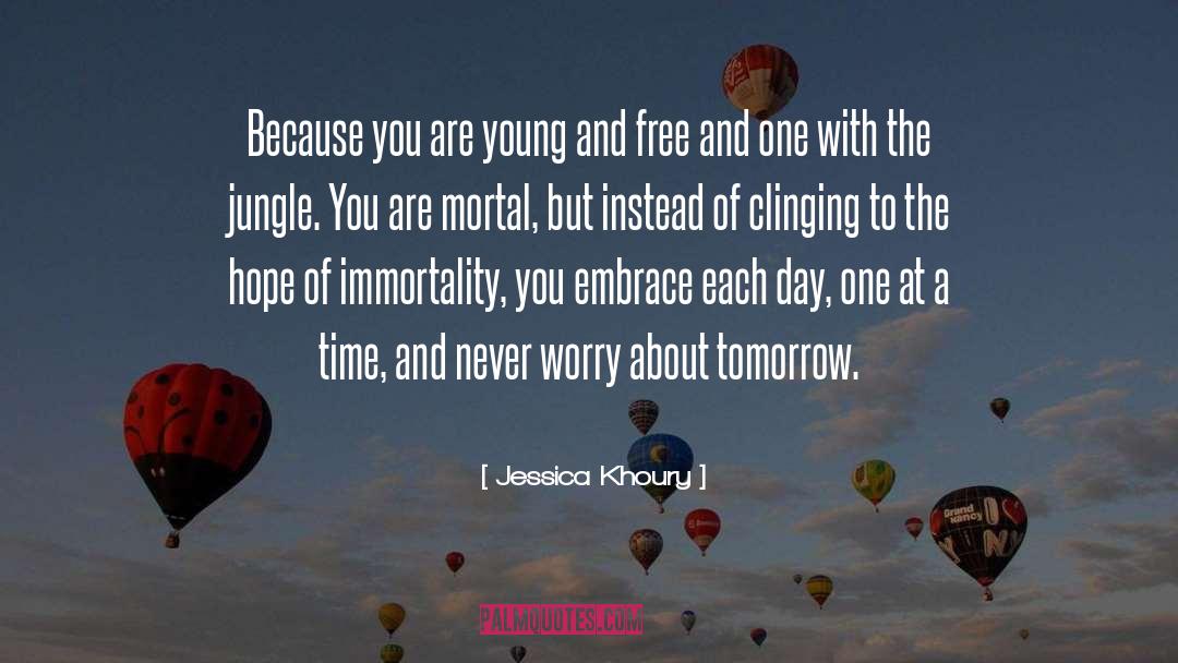 Never Worry quotes by Jessica Khoury