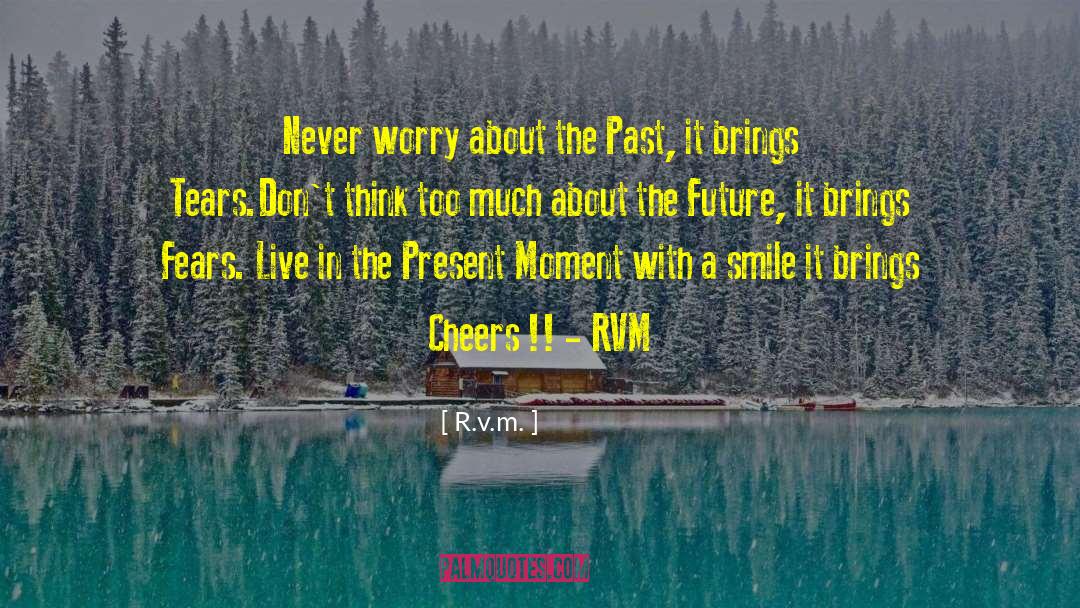 Never Worry quotes by R.v.m.