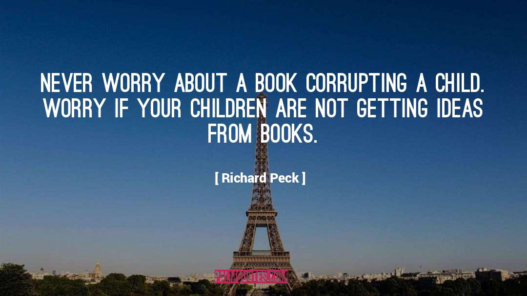 Never Worry quotes by Richard Peck