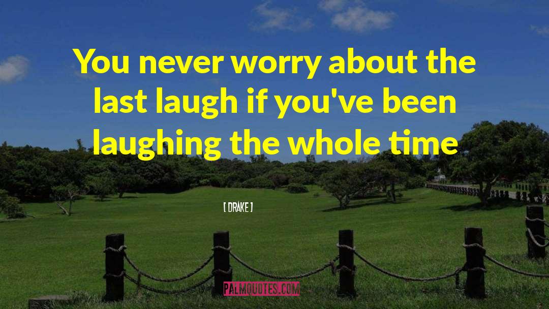 Never Worry quotes by Drake