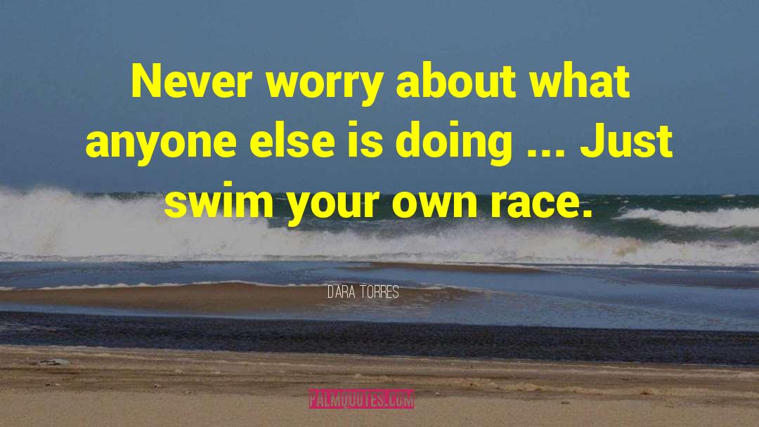 Never Worry quotes by Dara Torres