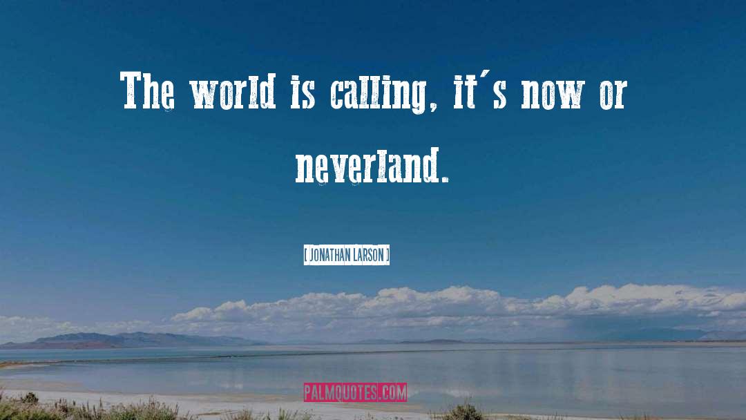 Neverland quotes by Jonathan Larson