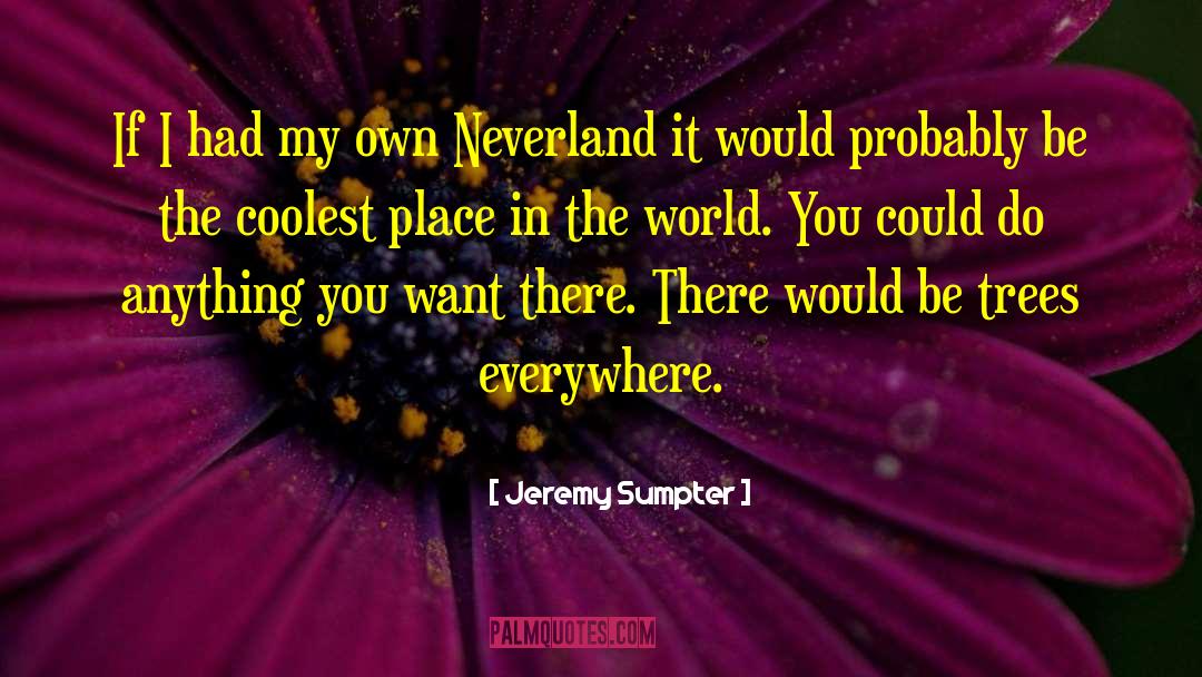 Neverland quotes by Jeremy Sumpter