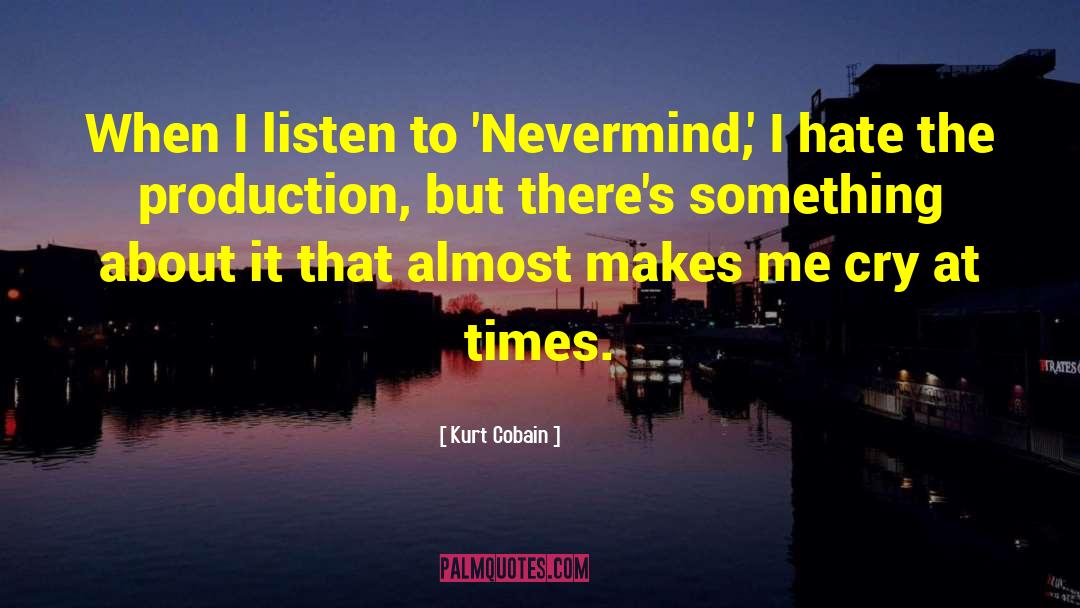 Nevermind Ill quotes by Kurt Cobain