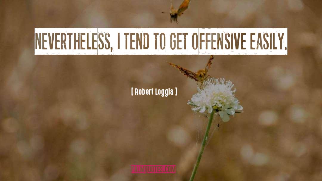 Nevertheless quotes by Robert Loggia