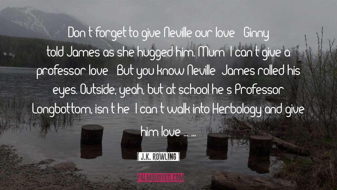 Neville quotes by J.K. Rowling