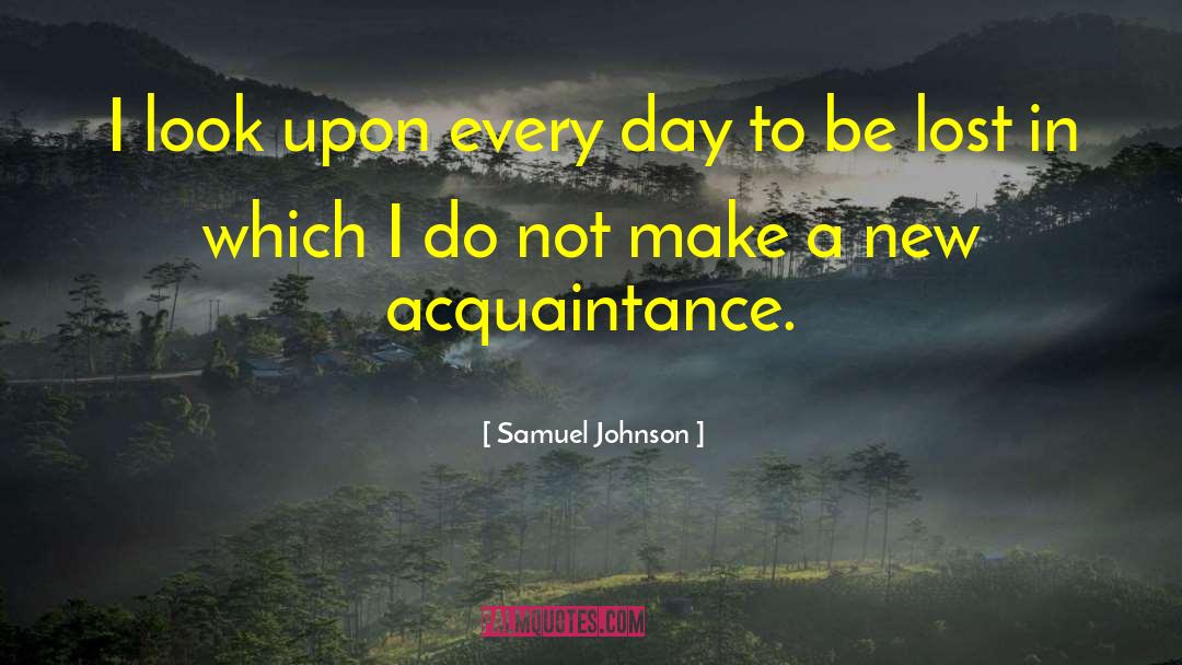 New Acquaintances quotes by Samuel Johnson