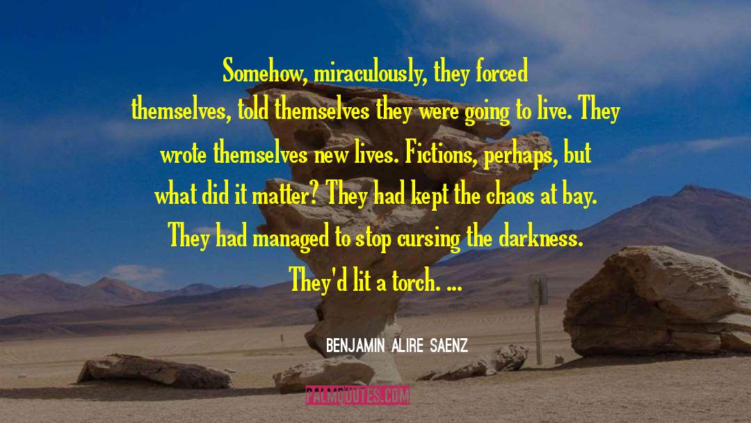 New Acquaintances quotes by Benjamin Alire Saenz