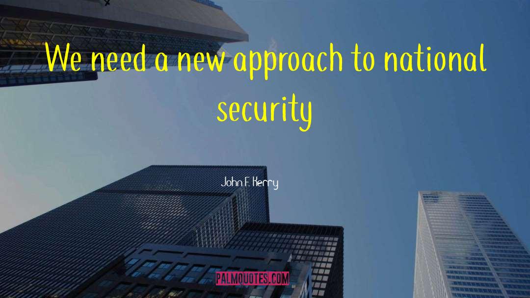 New Approach quotes by John F. Kerry