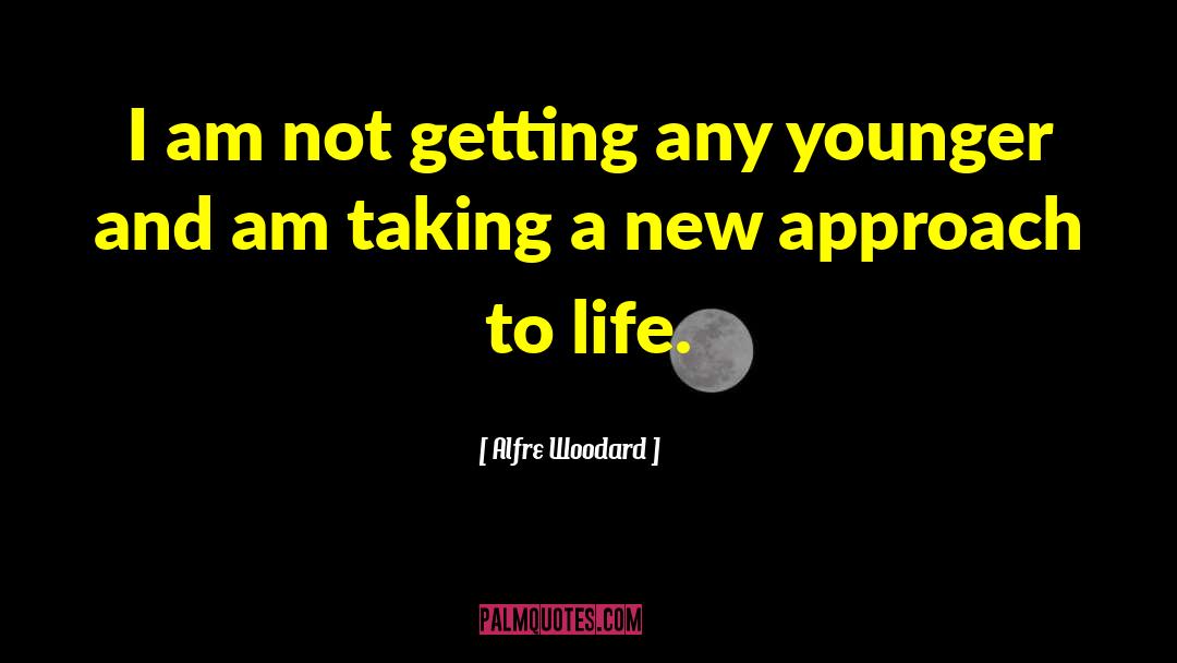 New Approach To Life quotes by Alfre Woodard